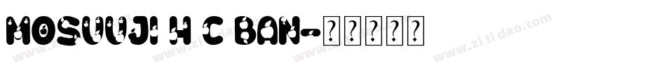 MOSuuji H C BAn字体转换